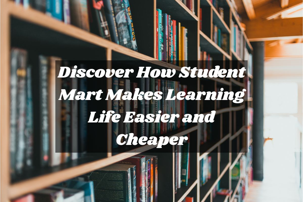 Student Mart – Affordable Essentials That Make Student Life Easier