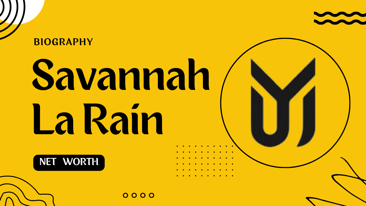 Savannah La Rain Net Worth