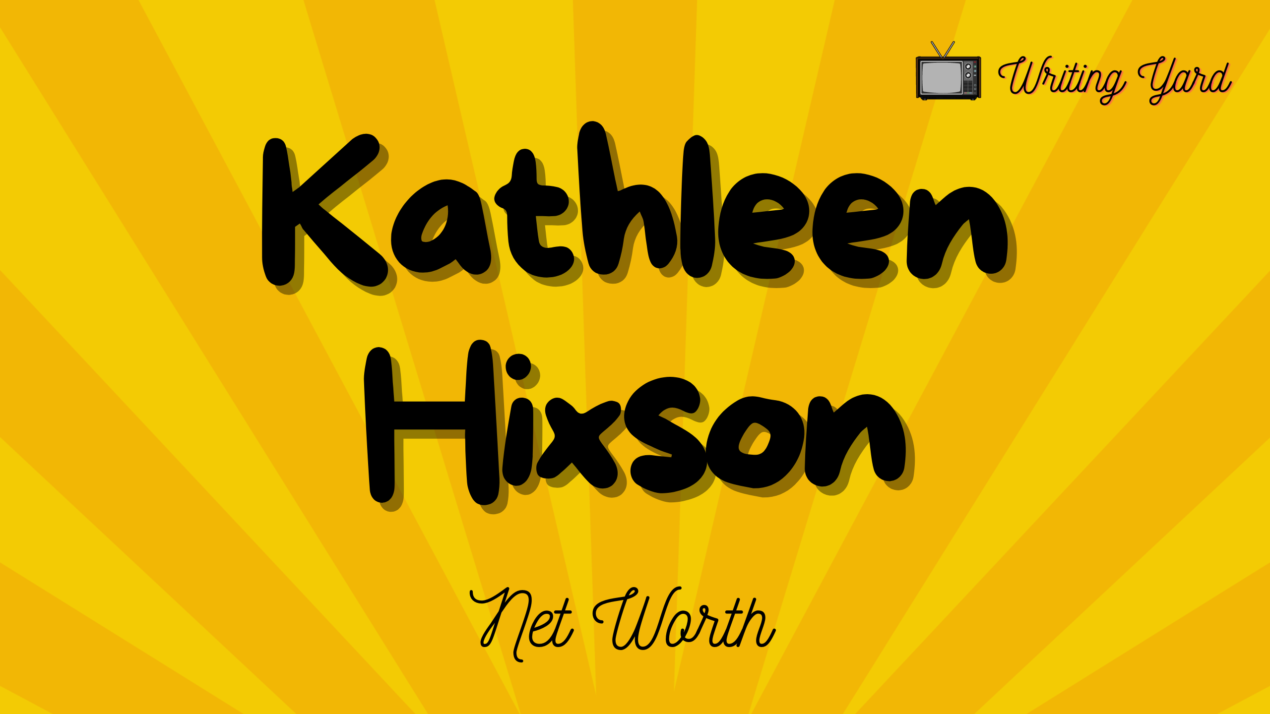 Kathleen Hixson Net Worth