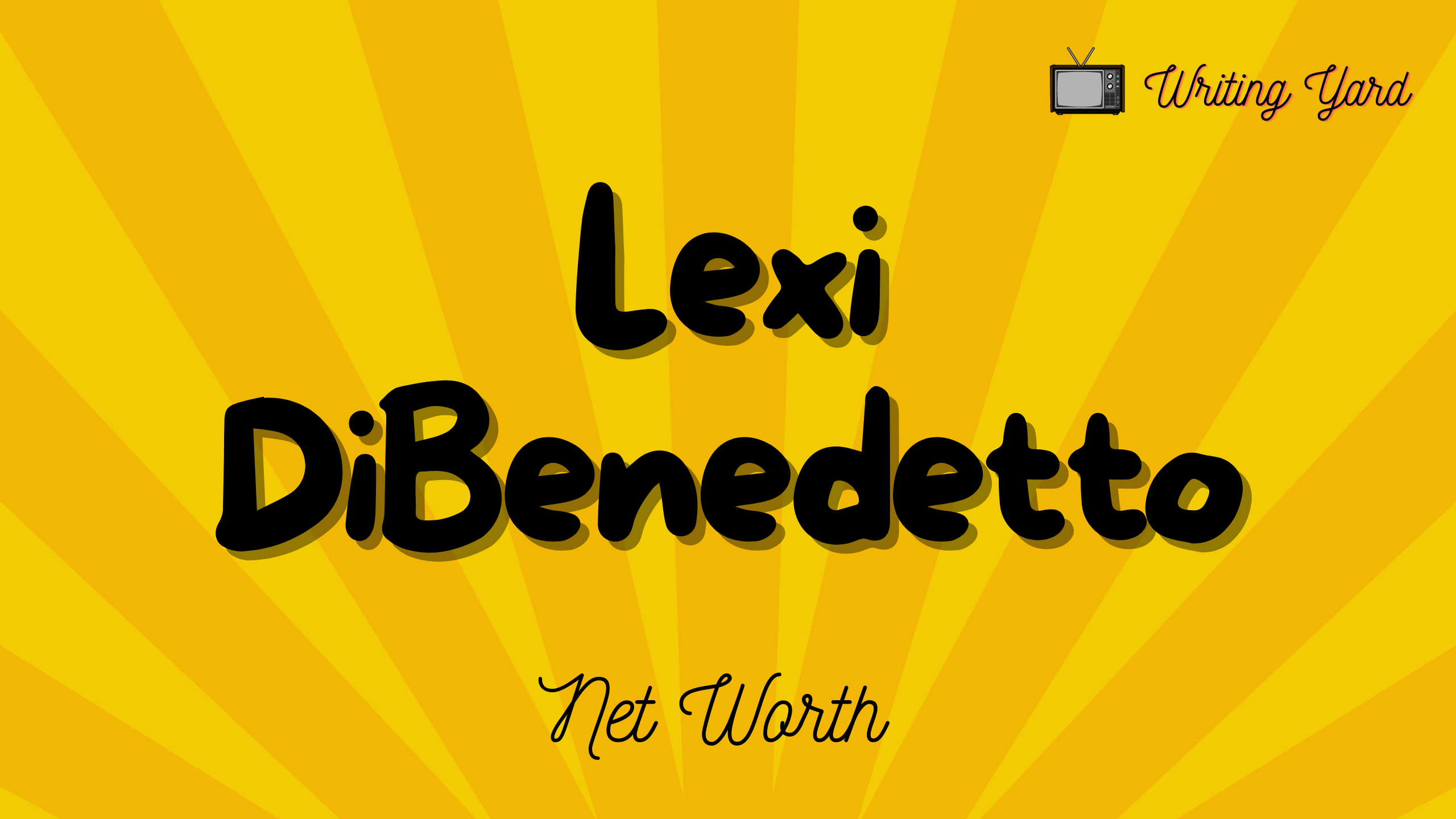 Lexi DiBenedetto Net Worth