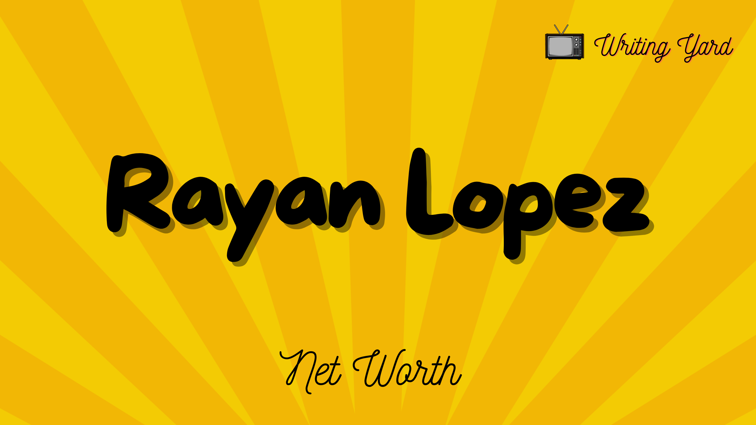 Rayan Lopez Net Worth