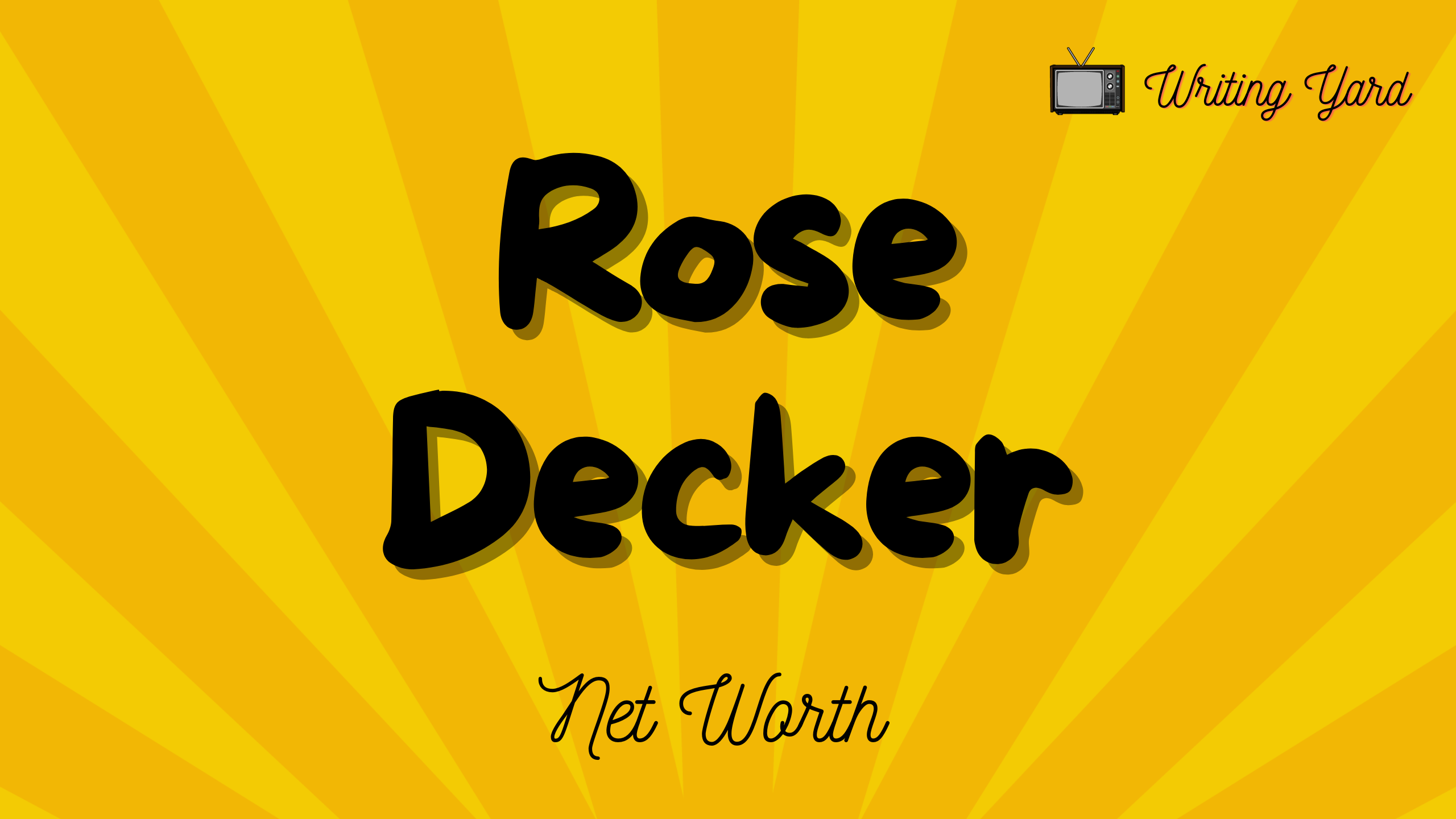 Rose Decker Net Worth
