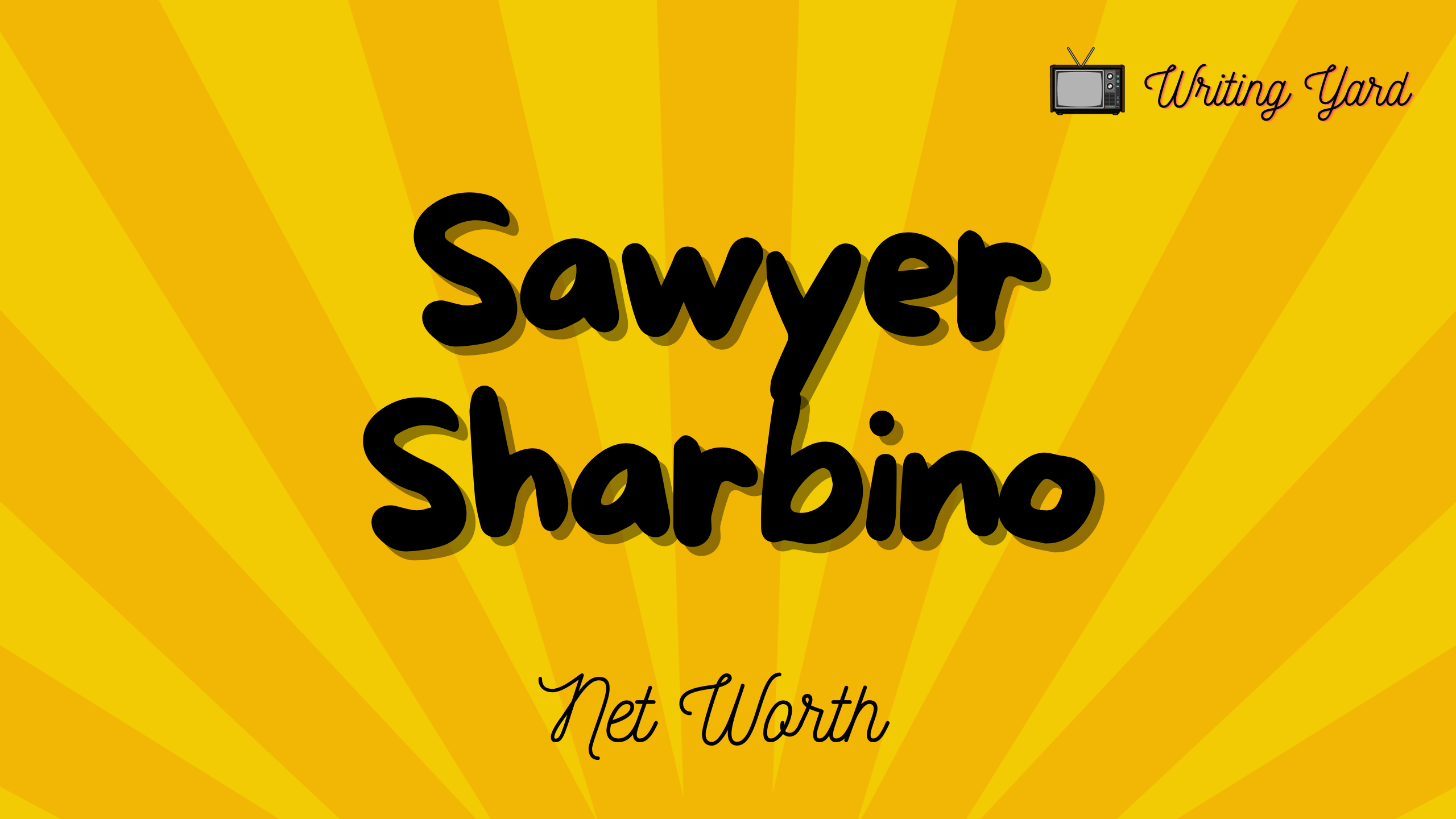 Sawyer Sharbino Net Worth