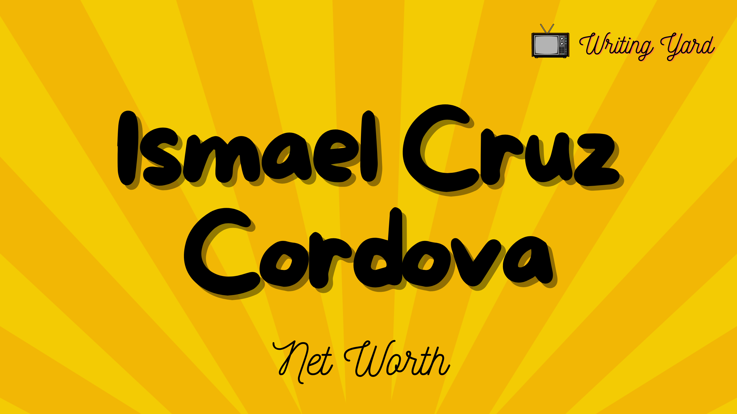 Ismael Cruz Cordova Net Worth