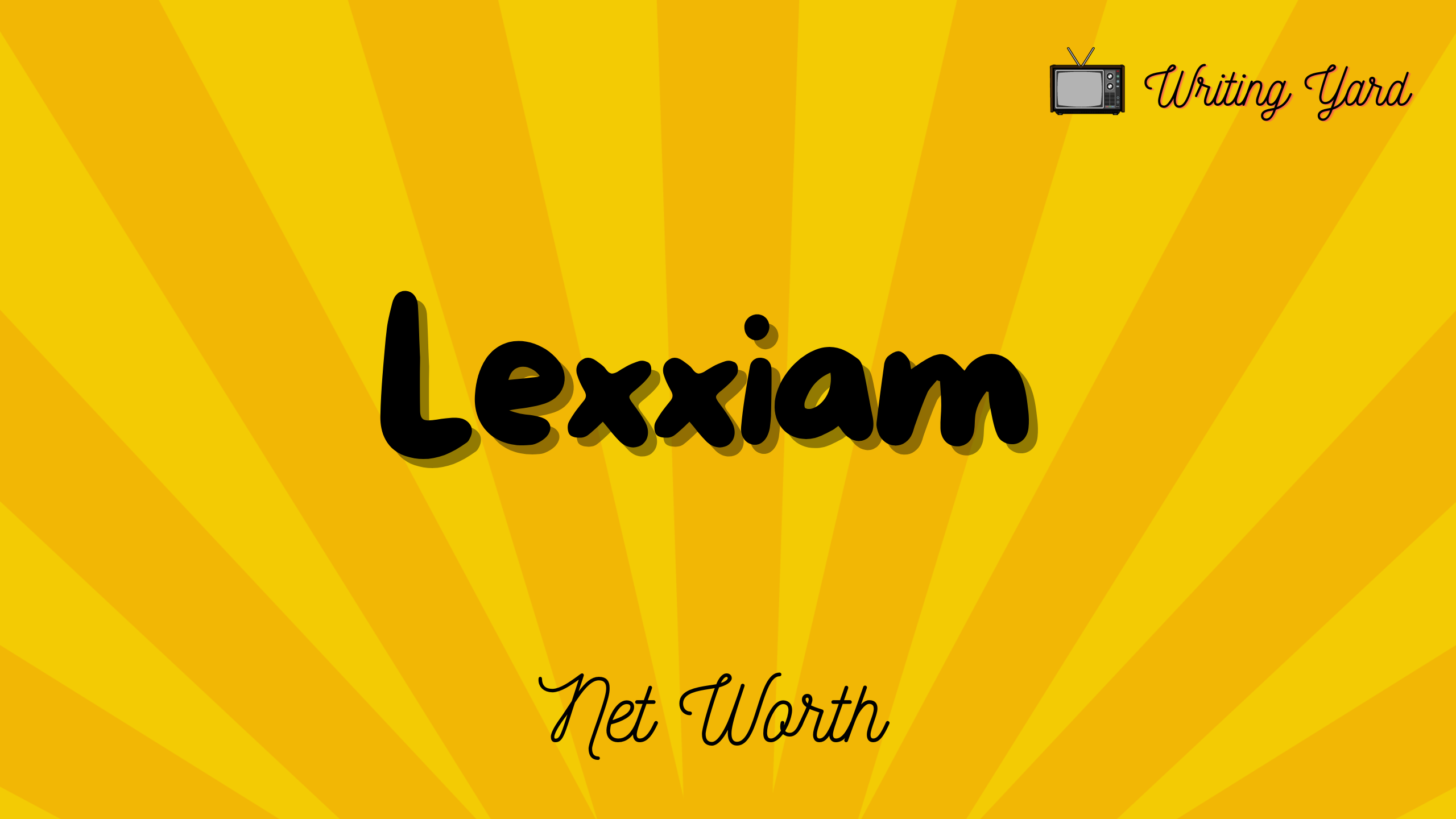 Lexxiam Net Worth